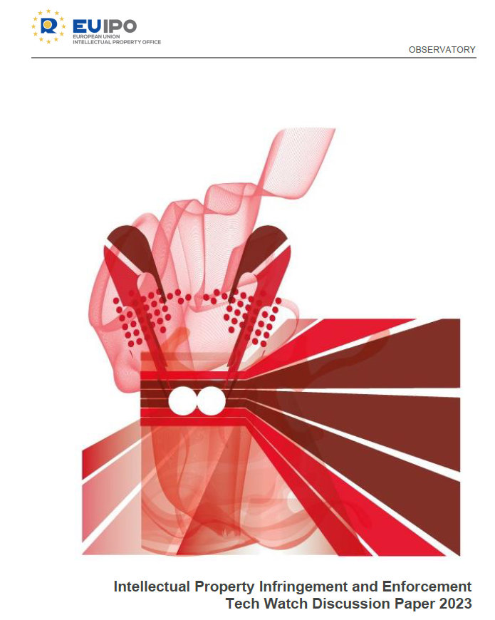 EUIPO study: Intellectual Property Infringement and Enforcement – Tech Watch Discussion Paper.